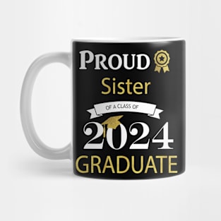 proud sister of a class of 2024 graduate Mug